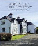 Abbey Lea, A Killiney History - Pippa McIntosh - 9781399981170