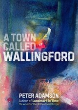 A A Town Called Wallingford - Peter Adamson - 9781399981804