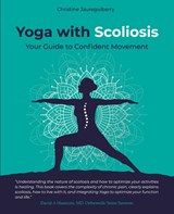 Yoga with Scoliosis - Your Guide to Confident Movement - Christine Jaureguiberry - 9781399983402