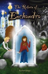 The Return of Enchandra - Rachel Louise Sangu - 9781399988889