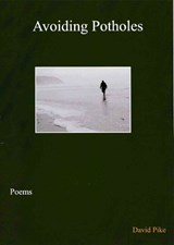A Avoiding Potholes poems by Pulsar Poetry Webzine editor David Pike - David Pike - 9781399989992