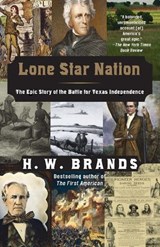Lone Star Nation - H. W. Brands - 9781400030705