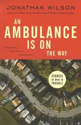 An Ambulance Is on the Way - WILSON,  Jonathan - 9781400031238