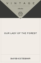 Our Lady of the Forest - David Guterson - 9781400041862