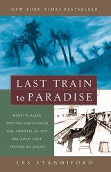 Last Train to Paradise - Les Standiford - 9781400049479