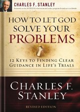 How to Let God Solve Your Problems - Charles F. Stanley - 9781400200955