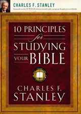 10 Principles for Studying Your Bible - Charles F. Stanley - 9781400200979
