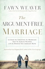 The Argument-Free Marriage - Fawn Weaver - 9781400205066