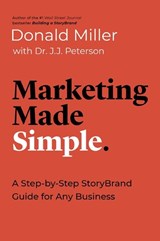 Miller, D: Marketing Made Simple - Donald Miller ; J J Peterson - 9781400217649