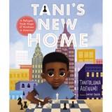 Tani's New Home - Tanitoluwa Adewumi - 9781400218288