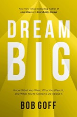 DREAM BIG - Bob Goff - 9781400219490