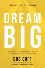 Dream Big - Bob Goff - 9781400220977