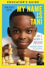 My Name Is Tani Young Readers Edition Educator's Guide - Tanitoluwa Adewumi - 9781400226160
