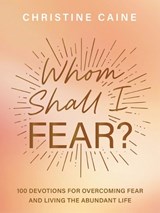 Whom Shall I Fear? - Christine Caine - 9781400233229