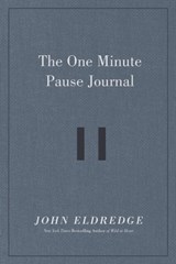 The One Minute Pause Journal - John Eldredge - 9781400234356