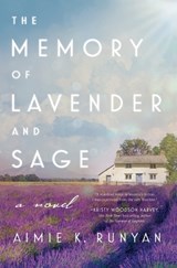 The Memory of Lavender and Sage - Aimie K. Runyan - 9781400237258