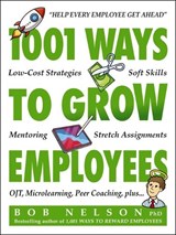 1001 Ways to Grow Employees - Bob Nelson - 9781400258314