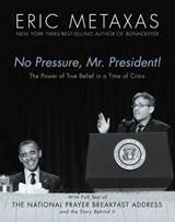 No Pressure, Mr. President! - METAXAS,  Eric - 9781400276011