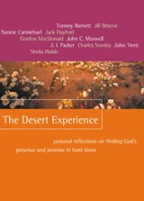 The Desert Experience - Tommy Barnett ; Jill Briscoe ; Nancie Carmichael ; Jack W. Hayford ; Gordon MacDonald ; John C. Maxwell ; J. I. Packer ; Charles F. Stanley ; John Trent ; Sheila Walsh - 9781400277971