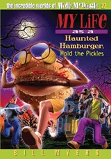 A My Life as a Haunted Hamburger, Hold the Pickles - Bill Myers - 9781400306367