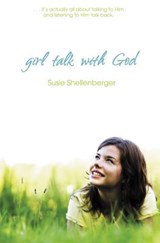 Girl Talk With God - SHELLENBERGER,  Susie - 9781400317004
