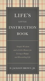 Life's Little Instruction Book - H. Jackson Brown - 9781400319961