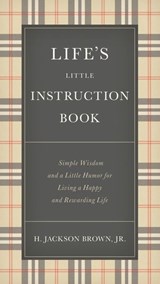 Life's Little Instruction Book - H. Jackson Brown - 9781400320530