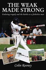 The Weak Made Strong - Colin Rooney - 9781400324781