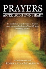 Prayers After God's Own Heart - Robert Alan McArthur - 9781400327799