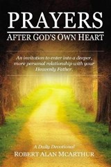 Prayers After God's Own Heart - Robert Alan McArthur - 9781400327805