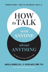 How to Talk with Anyone about Anything - Ph.D. Hendrix ; Helen LaKelly Hunt - 9781400337477
