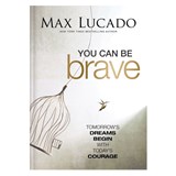 You Can Be Brave - Max Lucado - 9781400342822
