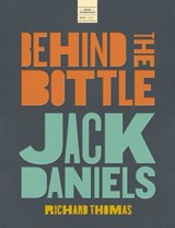 Jack Daniels: Behind the Bottle - Richard Thomas - 9781400348824