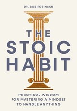 The Stoic Habit - Dr. Bob Robinson - 9781400351671