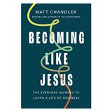 Becoming Like Jesus - Matt Chandler - 9781400355693