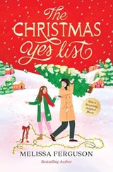 The Christmas Yes List: A Heartwarming Holiday Novel - Melissa Ferguson - 9781400356713