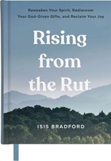 Rising from the Rut - Isis Bradford - 9781400359363