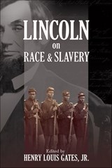 Lincoln on Race & Slavery - Henry Louis Gates - 9781400832088