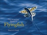 The Amazing World of Flyingfish - Steve N. G. Howell - 9781400853007