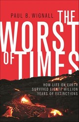 The Worst of Times - Paul B. Wignall - 9781400874248