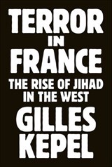 Terror in France - Gilles Kepel - 9781400884643