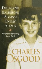 Defending Baltimore Against Enemy Attack - Charles Osgood - 9781401300234