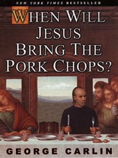 When Will Jesus Bring The Pork Chops?