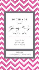 50 Things Every Young Lady Should Know - WEST,  Kay - 9781401600648