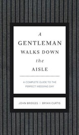 A Gentleman Walks Down the Aisle - John Bridges ; Bryan Curtis - 9781401604455