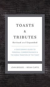 Toasts and Tributes Revised and Expanded - John Bridges ; Bryan Curtis - 9781401604684