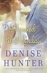 Married 'til Monday - Denise Hunter - 9781401687069