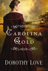 Carolina Gold - Dorothy Love - 9781401687649