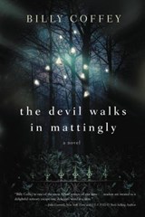 The Devil Walks in Mattingly - Billy Coffey - 9781401688226