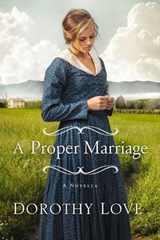 A Proper Marriage - Dorothy Love - 9781401691356